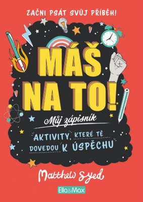 MÁŠ NA TO! – Motivační zápisník pro kluky a holky