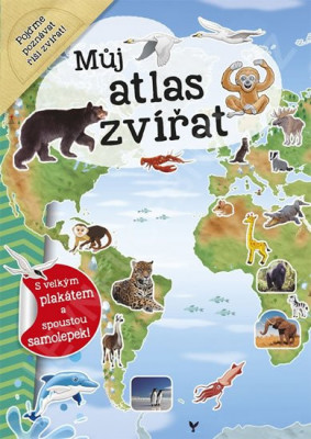 Můj atlas zvířat + plakát a samolepky
