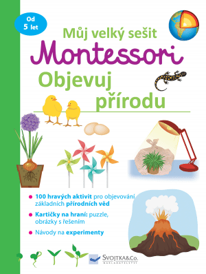 Můj velký sešit Montessori - Objevuj přírodu