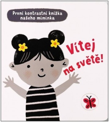 Vítej na světě! - První kontrastní knížka našeho miminka