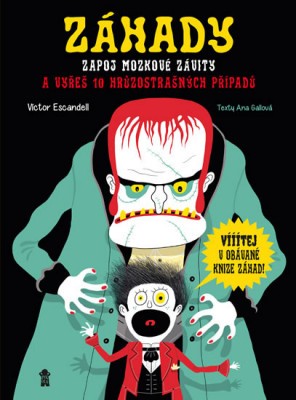 ZÁHADY - Zapoj mozkové závity a vyřeš 10 hrůzostrašných případů